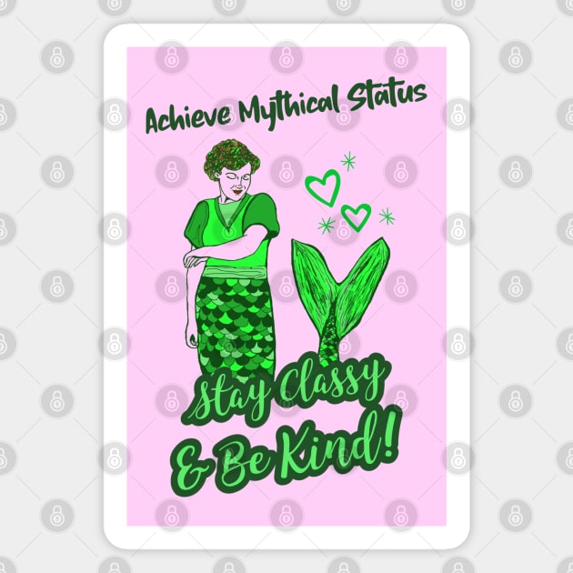 “Achieve Mythical Status” Classy Kind Mermaid Magnet by Tickle Shark Designs